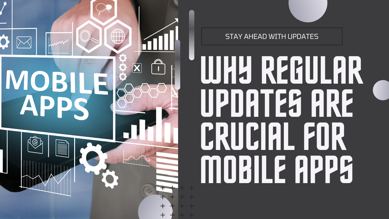 The Importance of Regular Updates for Mobile Apps