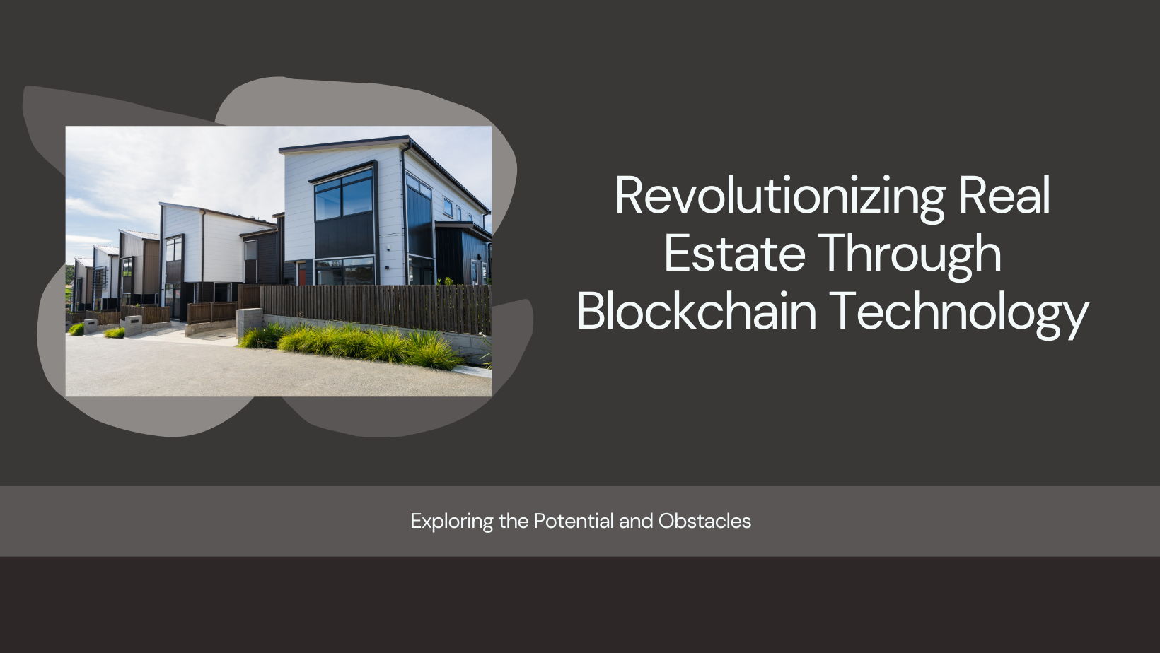 Blockchain for Real Estate: Opportunities and Challenges