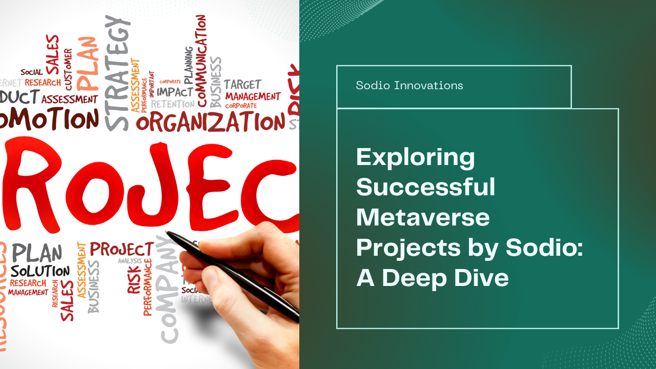 Case Studies: Successful Metaverse Projects by Sodio