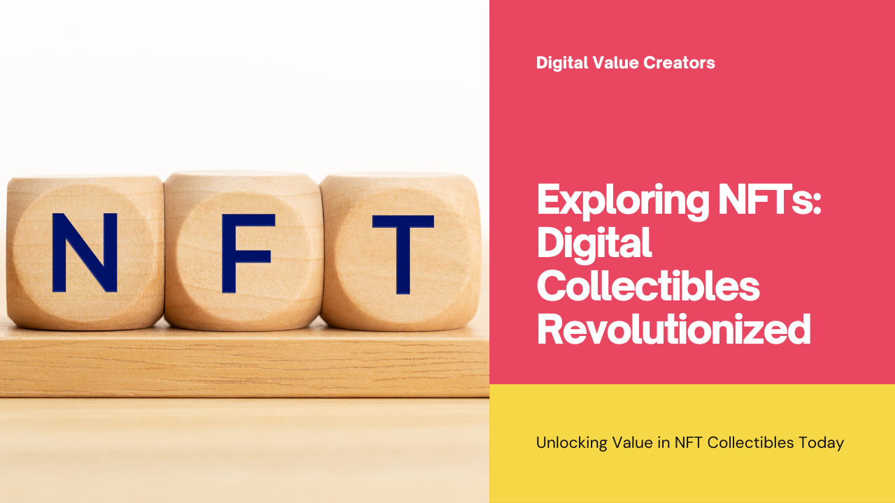 The Role of NFTs in Digital Collectibles