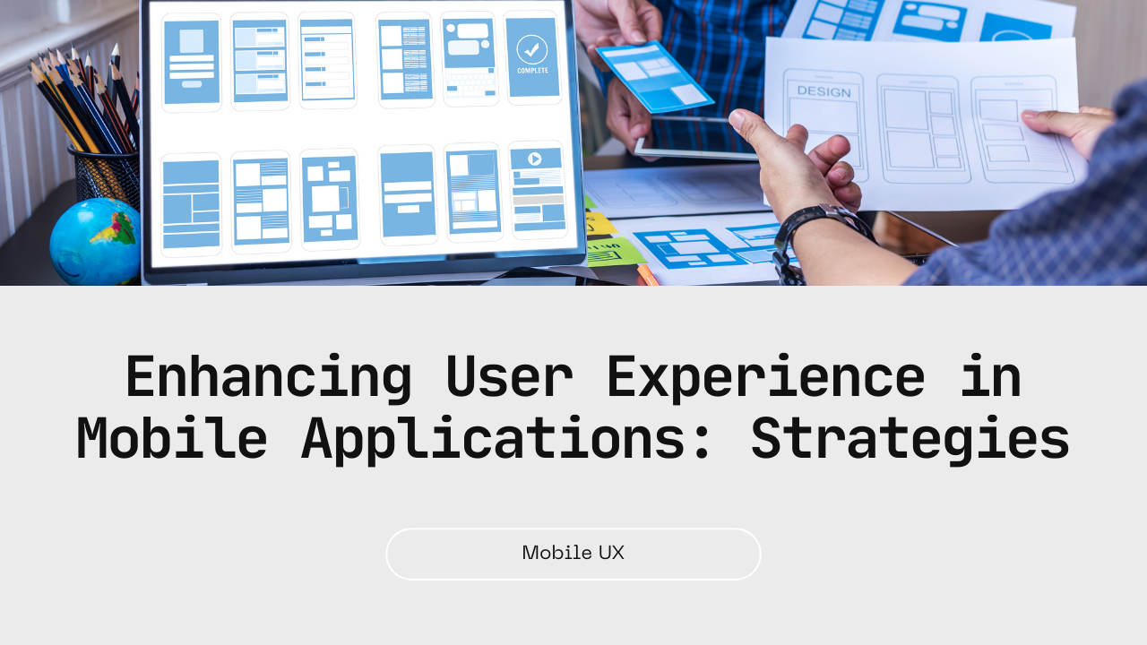 How to Improve UX in Mobile Apps