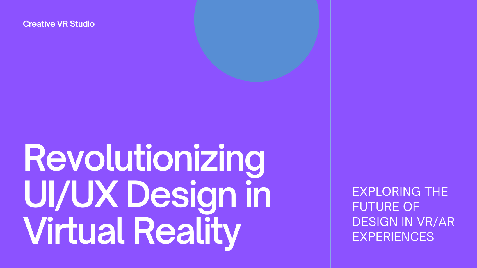 The Future of UI/UX Design in VR and AR