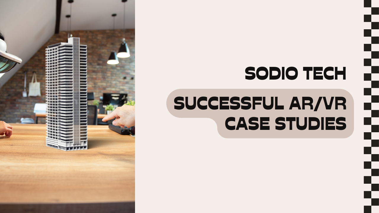 Case Studies: Successful AR/VR Projects by Sodio
