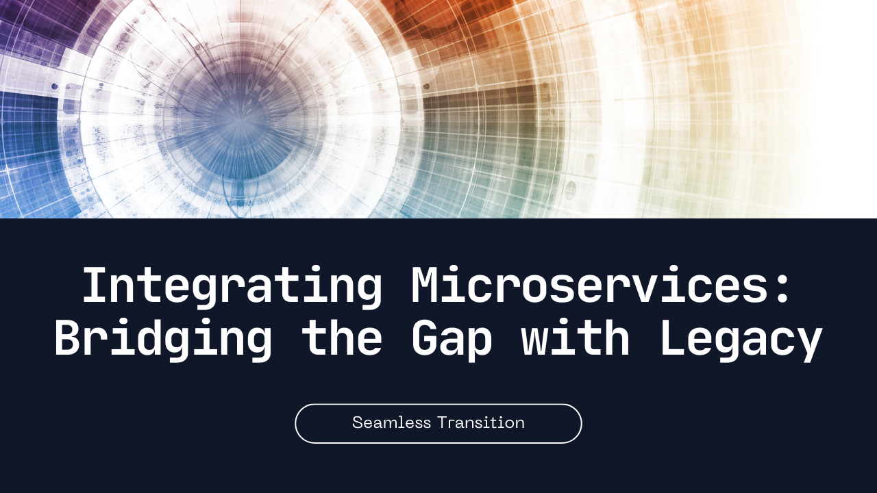 How to Integrate Microservices with Legacy Systems