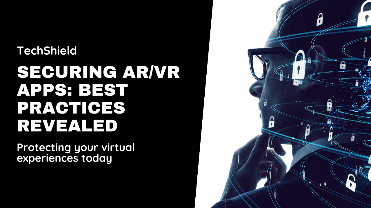 How to Secure Your AR/VR Applications