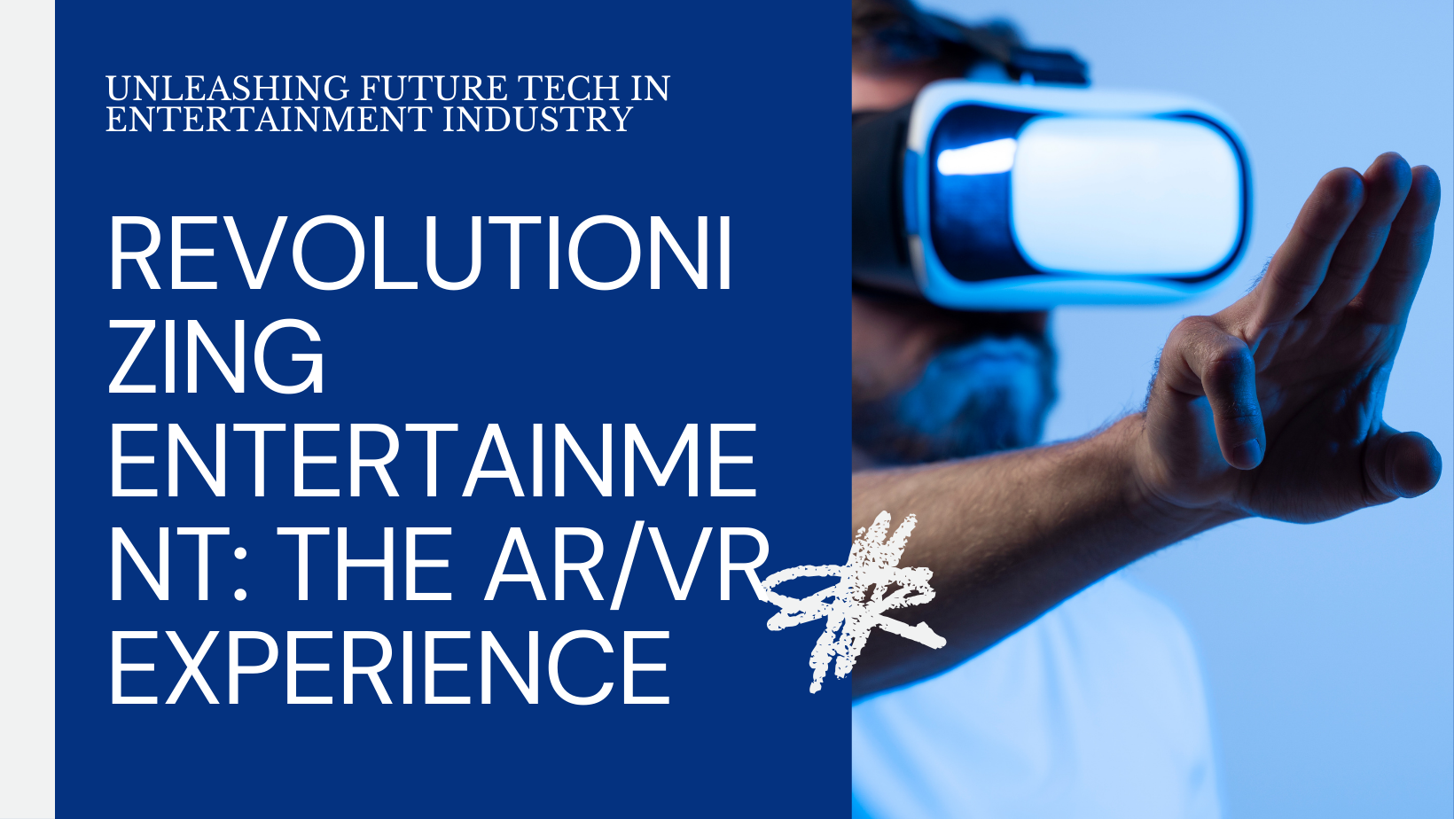 The Impact of AR/VR on Entertainment