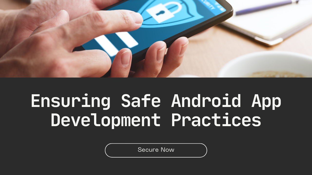 Best Practices for Android App Security