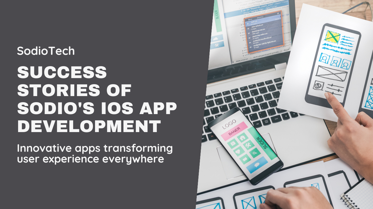 Case Studies: Successful iOS Apps Developed by Sodio