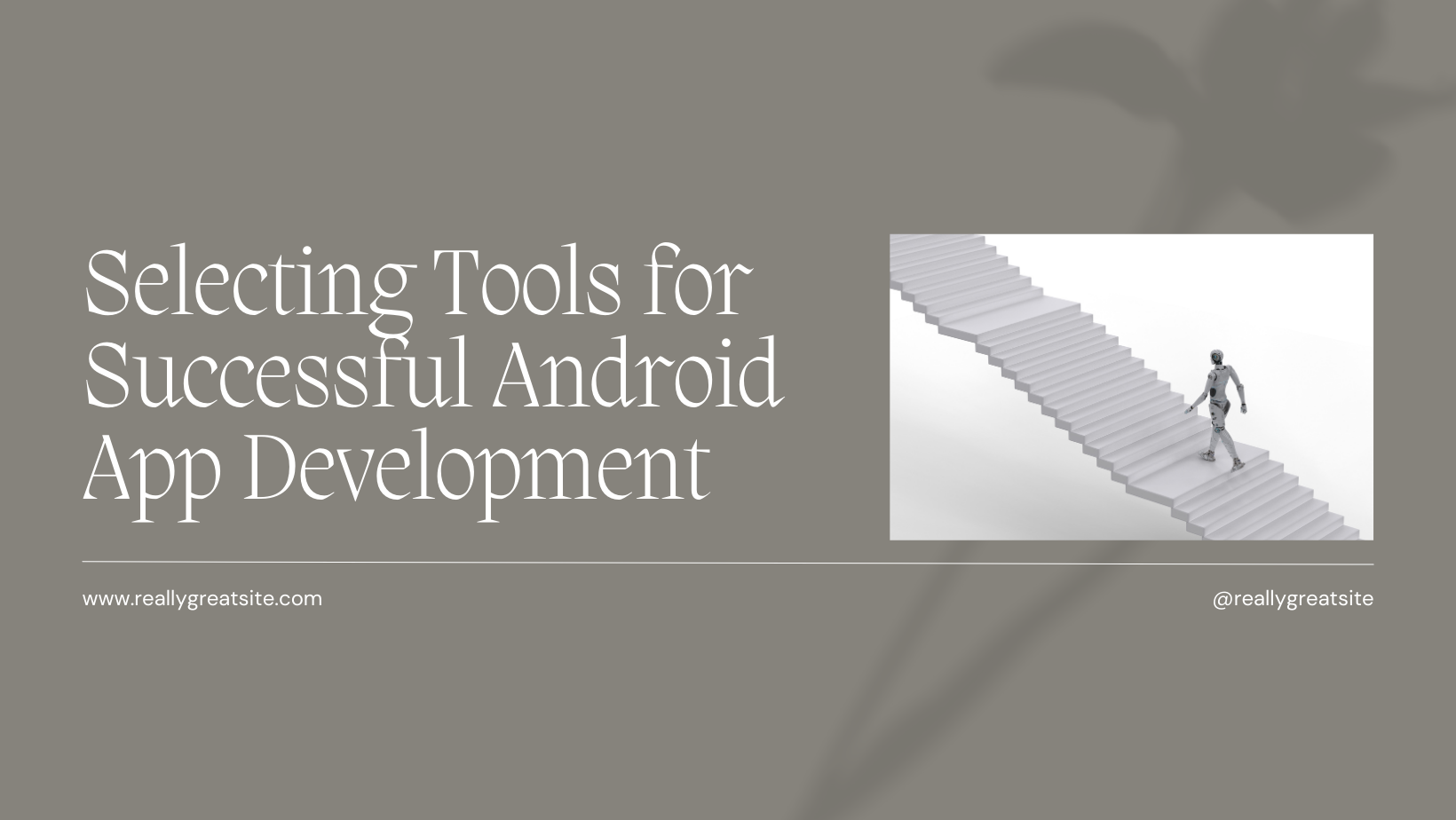 How to Choose the Right Tools for Android Development
