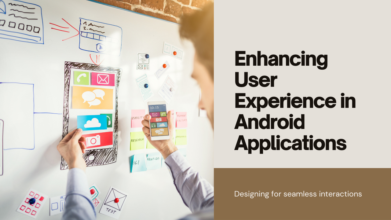 The Importance of UX/UI in Android Apps