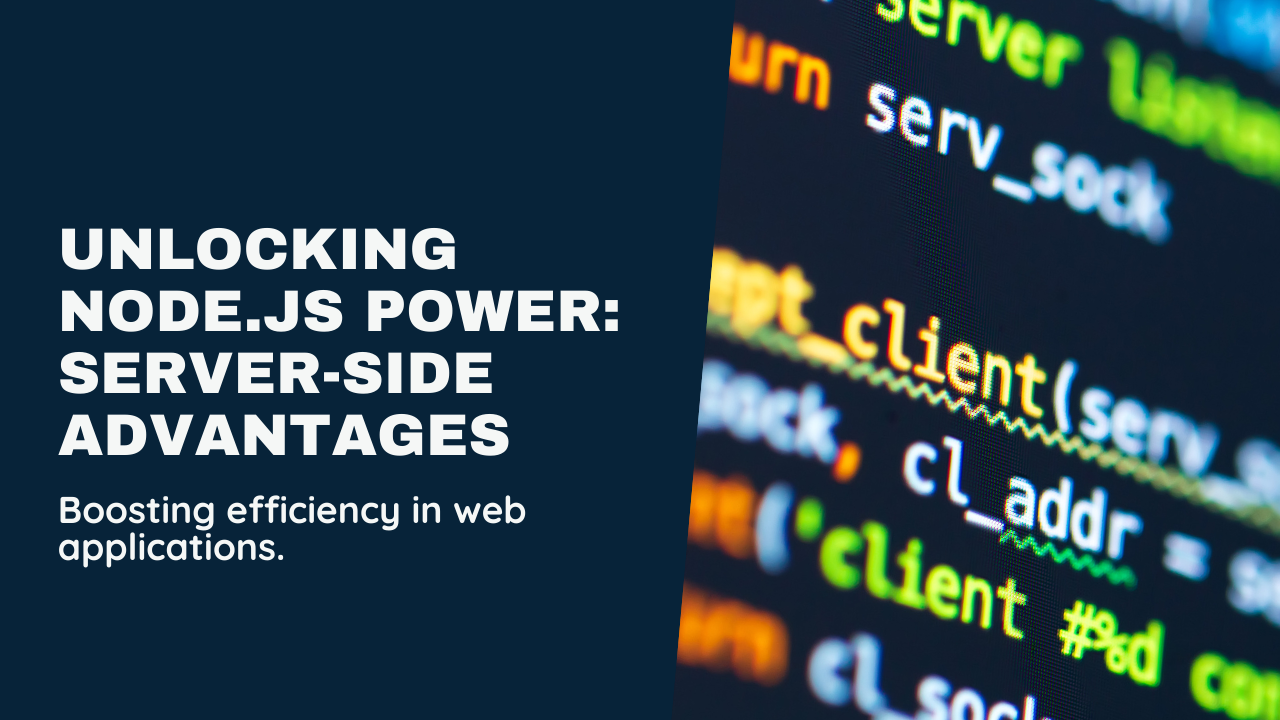 Benefits of Node.js for Server-Side Development