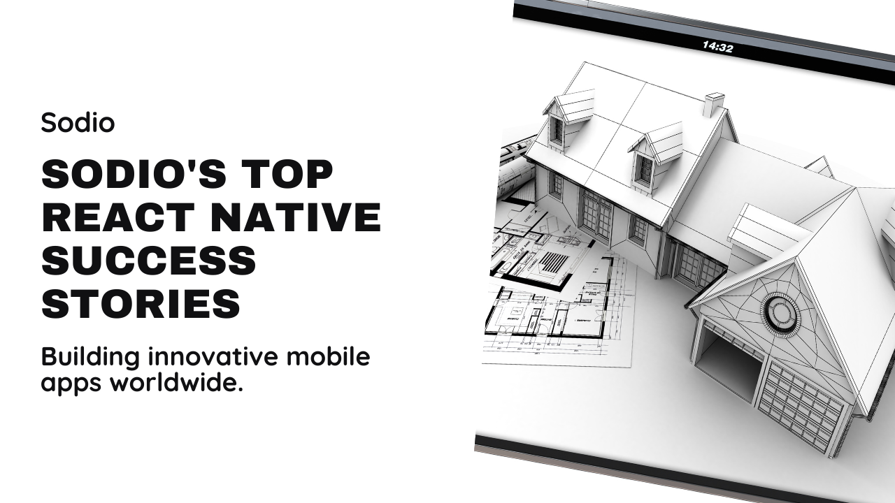 Case Studies: Successful React Native Projects by Sodio
