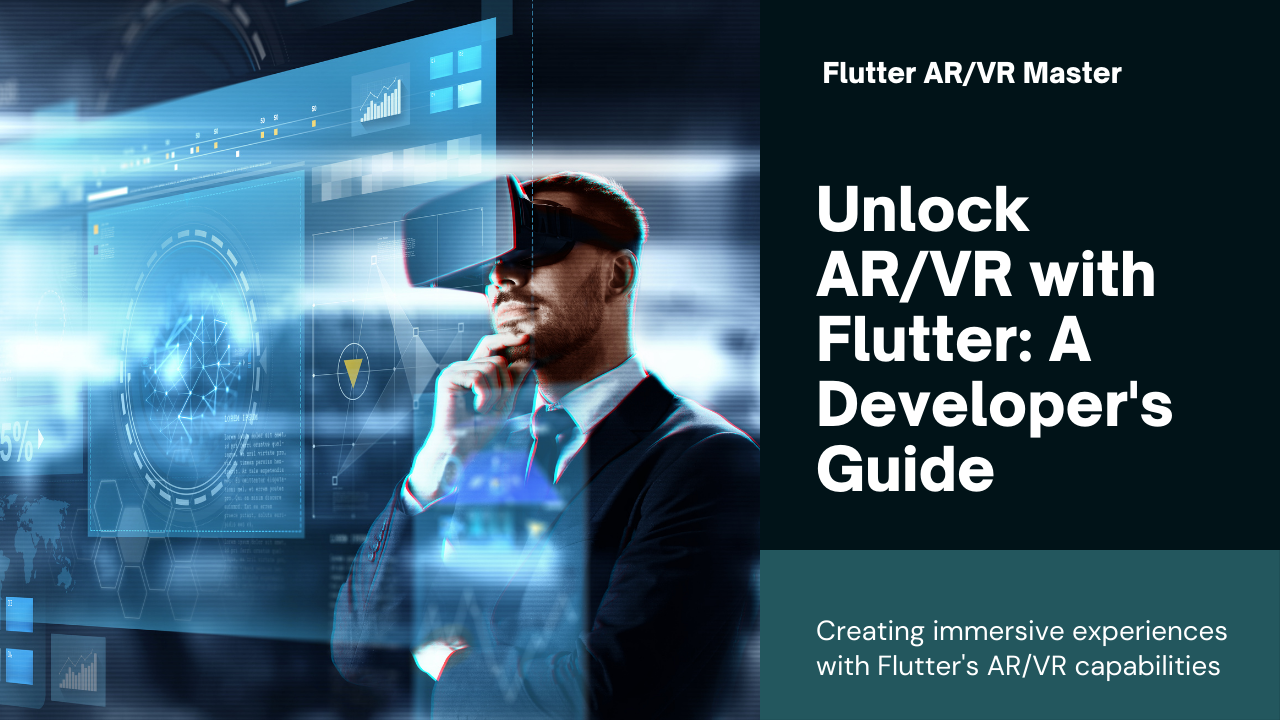 How to Use Flutter for AR/VR Development