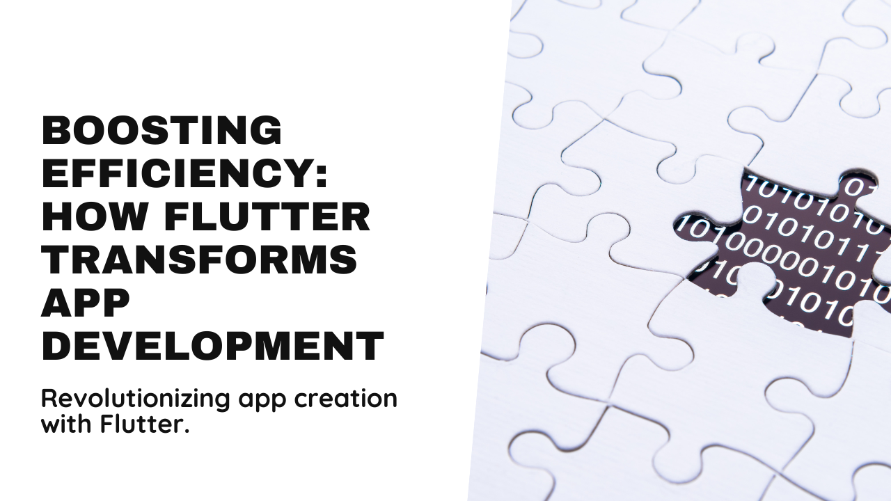 The Impact of Flutter on App Development Efficiency